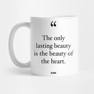 The Only Lasting Beauty Is The Beauty Of The Heart Mug